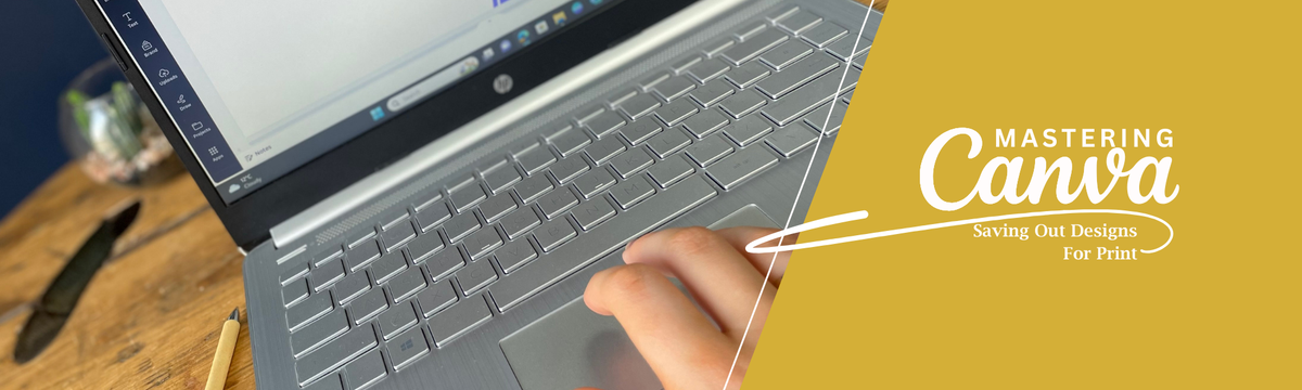 Mastering Canva: Saving Out Designs For Print