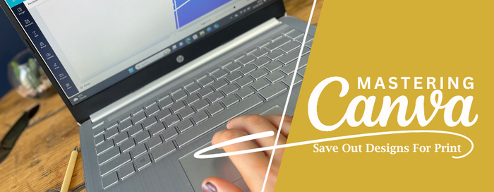 Mastering Canva: Saving Out Designs For Print