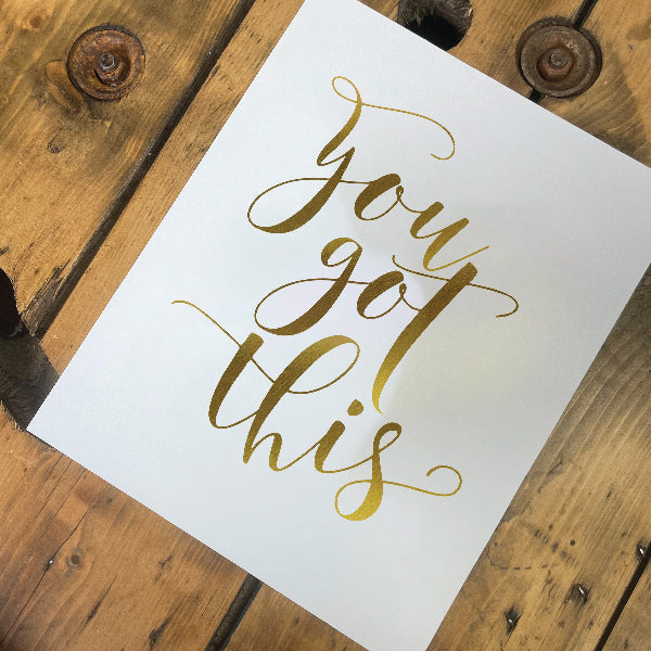Foiling Quotes 'You Got This'